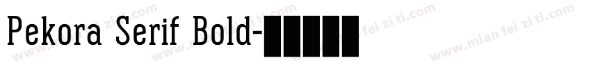 Pekora Serif Bold字体转换